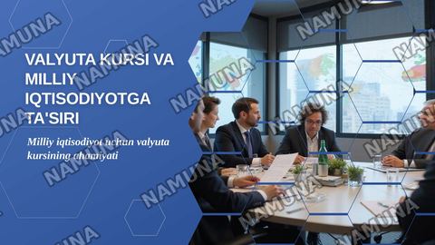 Valyuta kursi va uning milliy iqtisodiyotga ta'siri — zamonaviy taqdimot