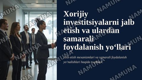 Xorijiy investitsiyalarni jalb etish va ulardan samarali foydalanish yo‘nalishlari — zamonaviy taqdimot