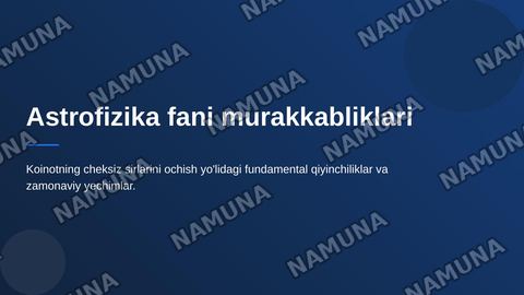 Astrofizika fani murakkabliklari — zamonaviy taqdimot