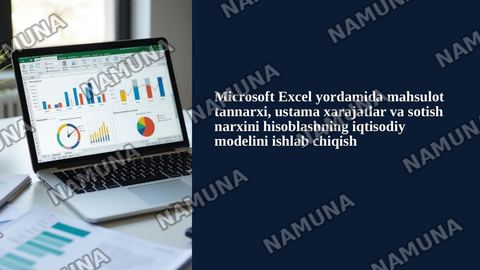 Microsoft Excel yordamida mahsulot tannarxi, ustama xarajatlar va sotish narxini hisoblashning iqtisodiy modelini ishlab chiqish — zamonaviy taqdimot