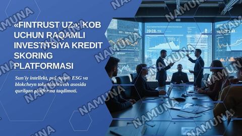 "FinTrust UZ": KOB uchun sun'iy intellekt, pul oqimi, ESG va
blokcheyn tokenlashtirishga asoslangan raqamli investitsiya kredit
skoring platformasi — zamonaviy taqdimot