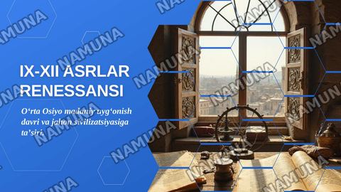 IX-XII asrlarda mamlakatimiz hududida roʻy bergan madaniy uygʻonish (Rennesans) Buyuk allomalarning jahon svilizatsiyasiga qoʻshgan hissasi — zamonaviy taqdimot