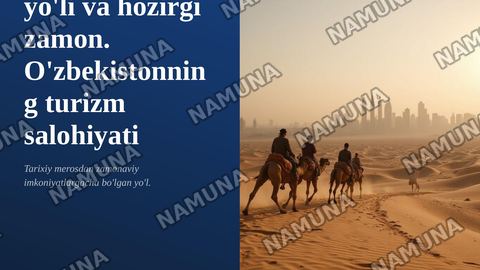 Buyuk Ipak yo'li va hozirgi zamon. O'zbekistonning turizm salohiyati — zamonaviy taqdimot