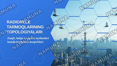 Radiorele tarmoqlarining topologiyalari. Zanjir, halqa va daraxt tuzilmalari, tarmoqni loyihalash bosqichlari. — zamonaviy taqdimot