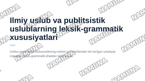 Ilmiy uslub va publitsistik uslublarning leksik-grammatik xususiyatlari — zamonaviy taqdimot