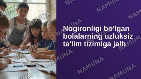 Nogironligi bo'lgan bolalarning uzluksiz ta'lim tizimiga jalb
etishning huquqiy asoslari. — zamonaviy taqdimot