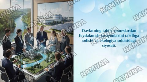 Davlatning tabiiy resurslardan foydalanish jarayonlarini tartibga solishi va ekologiya sohasidagi siyosati. — taqdimot