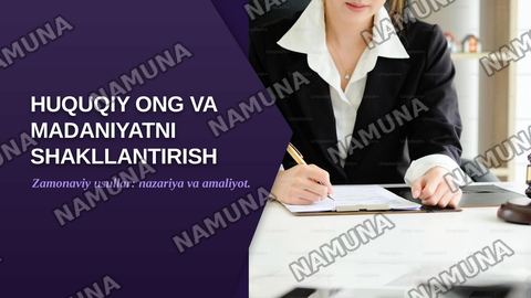 Huquqiy ong va huquqiy madaniyatni shakllantirishning zamonaviy usullari. — zamonaviy taqdimot