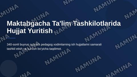 Maktabgacha ta'lim tashkiloti pedagog hodimlarining ish hujjatlarini yuritish bo'yichs 340-sonli   buyruqqa asosan taqdimot — zamonaviy taqdimot