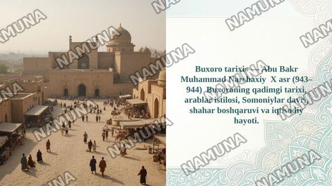 Buxoro tarixi» — Abu Bakr Muhammad Narshaxiy  X asr (943–944)  Buxoroning qadimgi tarixi, arablar istilosi, Somoniylar davri, shahar boshqaruvi va iqtisodiy hayoti. — taqdimot