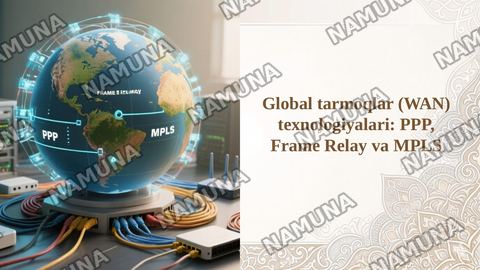 Global tarmoqlar (WAN) texnologiyalari: PPP, Frame Relay va MPLS — taqdimot