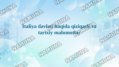 Italiya davlati haqida qiziqarli va tarixiy malumotlar — taqdimot