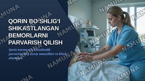 Qorin boʻshligʻi shikastlangan bemorlarni parvarish qilish — zamonaviy taqdimot