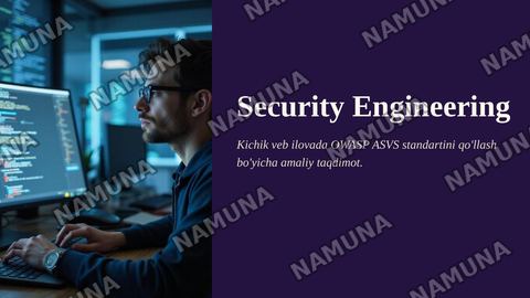 Security Engineering: kichik veb ilovada OWASP ASVS standartini qo'llash; — zamonaviy taqdimot