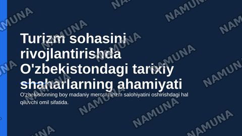 Turizm sohasini rivojlantirishda O'zbekistondagi tarixiy shaharlarning ahamiyati — zamonaviy taqdimot