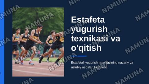 Estafeta yugurish yurish texnikasi asoslari. Estafetali yugurish texnikasini o‘rgatishning nazariy va uslubiy asoslari. — zamonaviy taqdimot