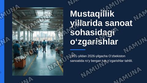 Mustaqillik yillarida sanoat sohasidagi o‘zgarishlar — zamonaviy taqdimot