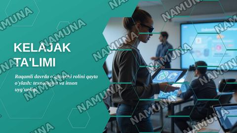 kelajak talimi : raqamli pedagog qanday bolishi kerak? — zamonaviy taqdimot