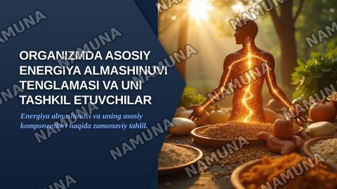 Organizmda asosiy energiya almashinuvi tenglamasi va uni tashkil etuvchilar — zamonaviy taqdimot