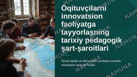 2-Mavzu: O‘qituvchilarni innovatsion faoliyatga tayyorlashning tarixiy pedagogik shart-sharoitlari. Akmeologik yondashuv asosida o‘qituvchining innovatsion faoliyatini modellashtirish. — zamonaviy taqdimot