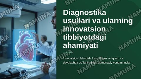 Diagnostika usullari va ularning innovatsion tibbiyotdagi ahamiyati.” — zamonaviy taqdimot