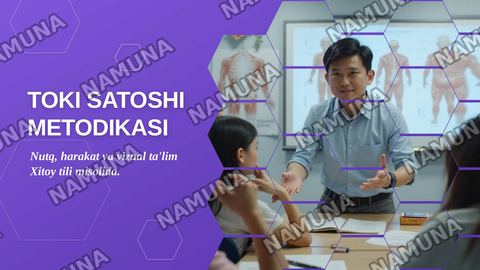 Toki Satoshi metodikasi asosida nutq a'zolari, mushak harakatlari va vizual ta'lim usullari.Xitoy tili misolida. — zamonaviy taqdimot