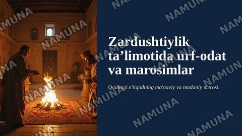 33. Zardushtiylik ta’limotida urf-odat va marosimlar. — zamonaviy taqdimot