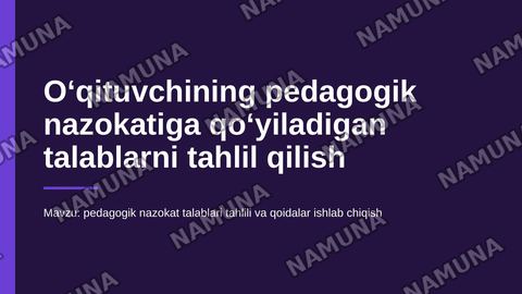 O‘qituvchining pedagogik nazokatiga qo‘yiladigan talablarni tahlil qilish va pedagogik nazokat qoidalarini ishlab chiqish. — zamonaviy taqdimot