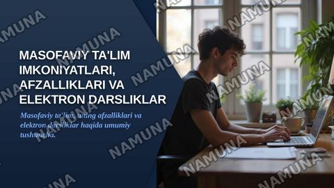 Masofaviy taʼlim imkoniyatlari, afzalliklari va elektron darsliklar — zamonaviy taqdimot