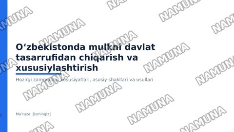 Õzbekistonda mulkni davlat tasarufidan chiqarish va Xususiylashtirishning hozirgi zamondagi xususiyatlari asosiy shakillari va usullari. — zamonaviy taqdimot