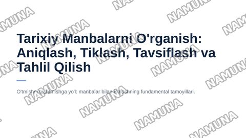 Tarixiy Manbalarni o'rganish: aniqlash, tiklash, tavsiflash va tahlil qilish — zamonaviy taqdimot