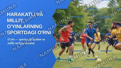 Harakatli va milliy o'yinlarning sportdagi orni — zamonaviy taqdimot