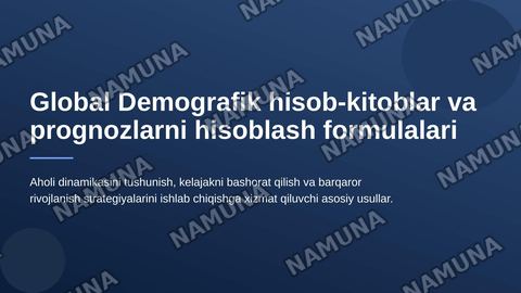 Global Demografik hisob kitoblar va proagnozlat ni hisoblash formulalari — zamonaviy taqdimot