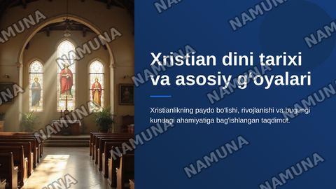 Xristian dini tarixi va asosiy gʻoyalari — zamonaviy taqdimot