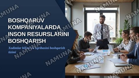 Mavzu: Boshqaruv kompaniyalarda inson resurslarini boshqarish — zamonaviy taqdimot