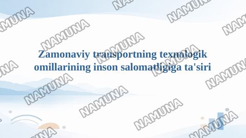 Zamonaviy transportning texnologik omillarining inson salomatligiga ta'siri — taqdimot