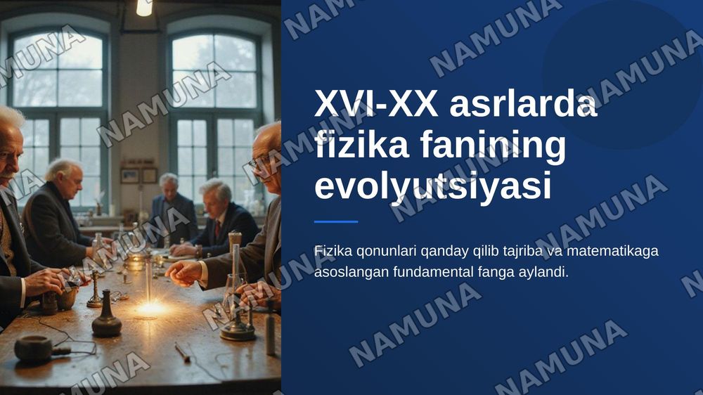 XVI-XX asrlarda fizika fanining evolyutsiyasi. Fundamintal ilmiy izlanishlar va metodologik burilishlar tarixi — zamonaviy taqdimot, 1-slayd