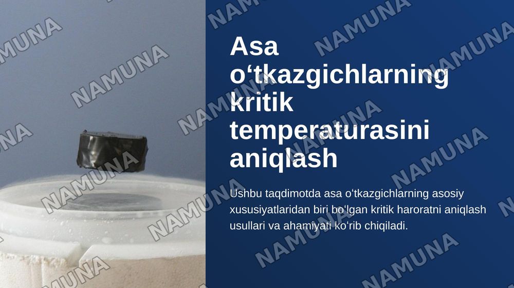 Asa oʻtkazgichlarning kritik temperaturasini aniqlash — zamonaviy taqdimot, 1-slayd