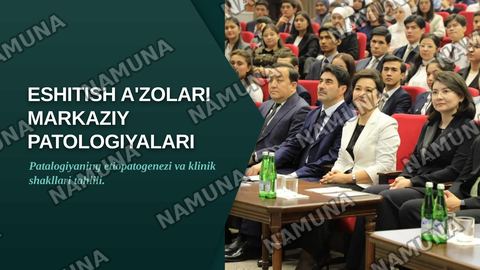 Eshitish a'zolari markaziy patalogiyasining asosiy korinishlari: patalogiyaning etiopatagenezi va klinik shakllari — zamonaviy taqdimot