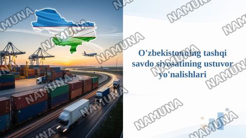 O'zbekistonning tashqi savdo siyosatining ustuvor yo'nalishlari — taqdimot