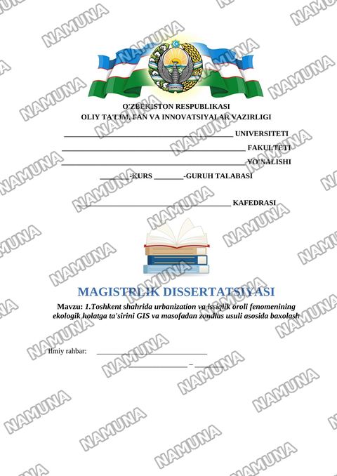 1.Toshkent shahrida urbanization va issiqlik oroli fenomenining ekologik holatga ta'sirini GIS va masofadan zondlas usuli asosida baxolash — dissertatsiya
