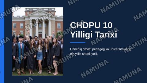 CHDPU 10 yilligi tarixi — zamonaviy taqdimot