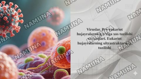 Viruslar. Pro-eukariot hujayralarning oʻziga xos tuzilishi va farqlari. Eukariot hujayralarning ultrastrakturaviy tuzilishi — taqdimot