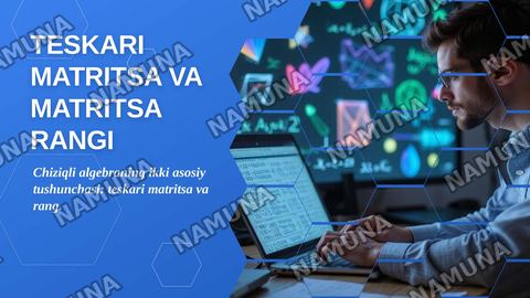 Teskari matritsani topish va matritsaning rangni hisoblashga oid misollar yechish — zamonaviy taqdimot
