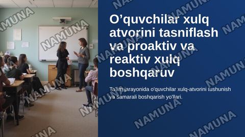 O’quvchilar xulq atvorini tasniflash va proaktiv va reaktiv xulq boshqaruv — zamonaviy taqdimot
