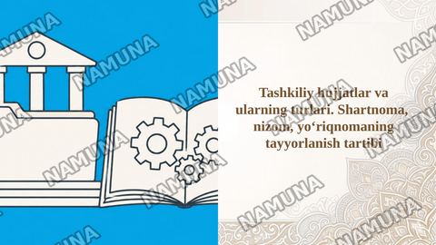 Tashkiliy hujjatlar va ularning turlari. Shartnoma,  nizom, yoʻriqnomaning tayyorlanish tartibi — taqdimot