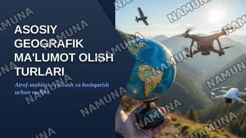 Asosiy geografik ma'lumot olish turlari — zamonaviy taqdimot