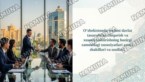 Oʻzbekistonda mulkni davlat tasarufidan chiqarish va xususiylashtirishning hozirgi zamondagi xususiyatlari asosiy shakillari va usullari. — taqdimot