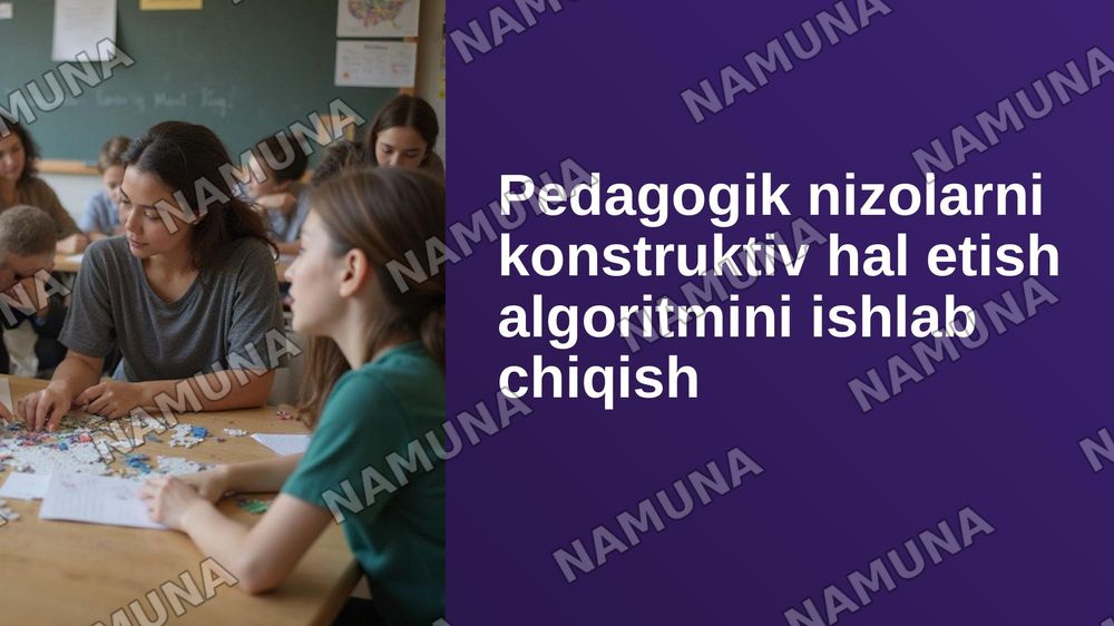 Pedagogik nizolarni konstruktiv hal etish algoritmini ishlab chiqish va uni amaliy vaziyatlar asosida yoritish — zamonaviy taqdimot, 1-slayd