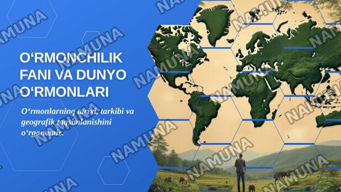 Oʻrmonchilik fani tarixi,Dunyo oʻrmonlari.Dendrologik tarkibi va geografik taqsimlanishi. — zamonaviy taqdimot